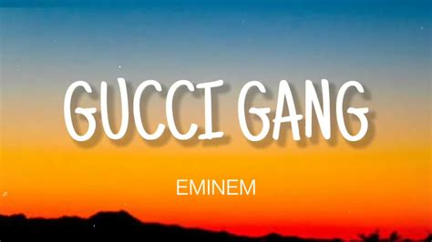 gucci gang lyrics eminem|Gucci Gang .